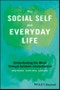 The Social Self and Everyday Life. Understanding the World Through Symbolic Interactionism. Edition No. 1 - Product Thumbnail Image
