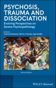 Psychosis, Trauma and Dissociation. Evolving Perspectives on Severe Psychopathology. Edition No. 2- Product Image