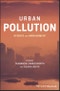 Urban Pollution. Science and Management. Edition No. 1 - Product Thumbnail Image