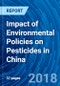 Impact of Environmental Policies on Pesticides in China - Product Thumbnail Image