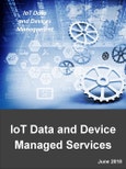 Internet of Things (IoT) Managed Services: Market Outlook and Forecast for IoT Data and Device Managed Services 2018 - 2023- Product Image