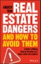 Real Estate Dangers and How to Avoid Them. A Guide to Making Smarter Decisions as a Buyer, Seller and Landlord. Edition No. 1 - Product Thumbnail Image