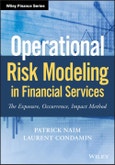 Operational Risk Modeling in Financial Services. The Exposure, Occurrence, Impact Method. Edition No. 1. Wiley Finance- Product Image