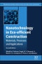 Nanotechnology in Eco-efficient Construction. Materials, Processes and Applications. Edition No. 2. Woodhead Publishing Series in Civil and Structural Engineering - Product Image