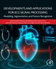 Developments and Applications for ECG Signal Processing. Modeling, Segmentation, and Pattern Recognition- Product Image