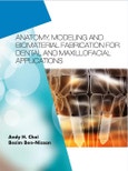 Anatomy, Modeling and Biomaterial Fabrication for Dental and Maxillofacial Applications- Product Image