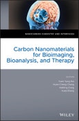 Carbon Nanomaterials for Bioimaging, Bioanalysis, and Therapy. Edition No. 1. Nanocarbon Chemistry and Interfaces- Product Image