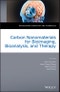 Carbon Nanomaterials for Bioimaging, Bioanalysis, and Therapy. Edition No. 1. Nanocarbon Chemistry and Interfaces - Product Image