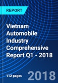 Vietnam Automobile Industry Comprehensive Report Q1 - 2018- Product Image