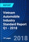 Vietnam Automobile Industry Standard Report Q1 - 2018 - Product Thumbnail Image