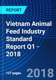 Vietnam Animal Feed Industry Standard Report Q1 - 2018- Product Image