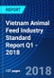 Vietnam Animal Feed Industry Standard Report Q1 - 2018 - Product Thumbnail Image