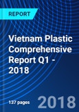 Vietnam Plastic Comprehensive Report Q1 - 2018- Product Image