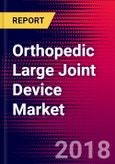 Orthopedic Large Joint Device Market | US | Units Sold, Average Selling Prices, Market Values, Shares, Product Pipeline, Forecasts, SWOT | 2018-2024 | MedSuite- Product Image