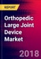 Orthopedic Large Joint Device Market | US | Units Sold, Average Selling Prices, Market Values, Shares, Product Pipeline, Forecasts, SWOT | 2018-2024 | MedSuite - Product Thumbnail Image