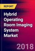 Hybrid Operating Room Imaging System Market | US | Units Sold, Average Selling Prices, Forecasts | 2018-2024| MedCore- Product Image