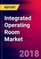 Integrated Operating Room Market | US | Units Sold, Average Selling Prices, Forecasts | 2018-2024| MedCore - Product Thumbnail Image