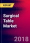 Surgical Table Market | US | Units Sold, Average Selling Prices, Forecasts | 2018-2024| MedCore - Product Thumbnail Image