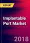 Implantable Port Market | US | Units Sold, Average Selling Prices, Forecasts | 2018-2024| MedCore - Product Thumbnail Image