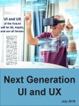 Next Generation User Interfaces (UI) and User Experiences (UX): Market Outlook for Augmented, Mixed, and Virtual Reality UI and UX in Consumer, Enterprise, and Industrial Segments 2018 – 2023- Product Image