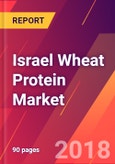 Israel Wheat Protein Market 2018-2023 - Size, Trends, Competitive Analysis and Forecasts- Product Image