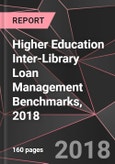 Higher Education Inter-Library Loan Management Benchmarks, 2018- Product Image