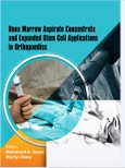Bone Marrow Aspirate Concentrate and Expanded Stem Cell Applications in Orthopaedics - Product Image