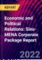 Economic and Political Relations: Sino-MENA Corporate Package Report - Product Image