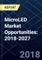 MicroLED Market Opportunities: 2018-2027 - Product Thumbnail Image