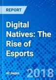 Digital Natives: The Rise of Esports- Product Image