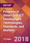 Progress in Smart Grid ICT Development Technologies, Standards, and Markets - Product Thumbnail Image
