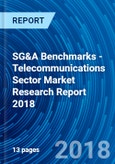 SG&A Benchmarks - Telecommunications Sector Market Research Report 2018- Product Image