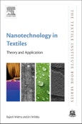 Nanotechnology in Textiles. Theory and Application. The Textile Institute Book Series- Product Image