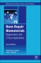 Bone Repair Biomaterials. Regeneration and Clinical Applications. Edition No. 2. Woodhead Publishing Series in Biomaterials - Product Thumbnail Image