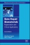 Bone Repair Biomaterials. Regeneration and Clinical Applications. Edition No. 2. Woodhead Publishing Series in Biomaterials - Product Image