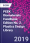 PEEK Biomaterials Handbook. Edition No. 2. Plastics Design Library - Product Thumbnail Image