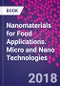 Nanomaterials for Food Applications. Micro and Nano Technologies - Product Thumbnail Image