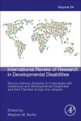 Service Delivery Systems for Individuals with Intellectual and Developmental Disabilities and their Families Across the Lifespan. International Review of Research in Developmental Disabilities Volume 54- Product Image