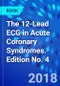 The 12-Lead ECG in Acute Coronary Syndromes. Edition No. 4 - Product Image