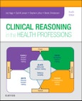 Clinical Reasoning in the Health Professions. Edition No. 4- Product Image