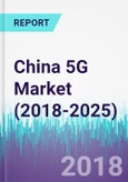 China 5G Market (2018-2025)- Product Image