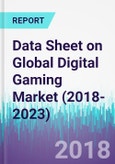 Data Sheet on Global Digital Gaming Market (2018-2023)- Product Image