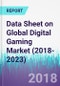 Data Sheet on Global Digital Gaming Market (2018-2023) - Product Thumbnail Image