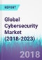 Global Cybersecurity Market (2018-2023) - Product Thumbnail Image