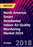 North America Smart Residential Indoor Air Quality Monitoring Market 2024- Product Image