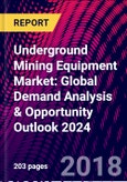 Underground Mining Equipment Market: Global Demand Analysis & Opportunity Outlook 2024- Product Image