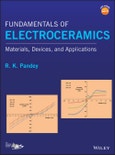 Fundamentals of Electroceramics. Materials, Devices, and Applications. Edition No. 1- Product Image