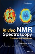 In Vivo NMR Spectroscopy. Principles and Techniques. Edition No. 3- Product Image