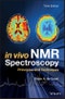 In Vivo NMR Spectroscopy. Principles and Techniques. Edition No. 3 - Product Image