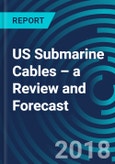 US Submarine Cables – a Review and Forecast- Product Image